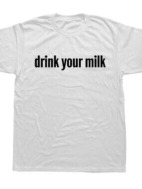 Drink Your Milk T-shirt